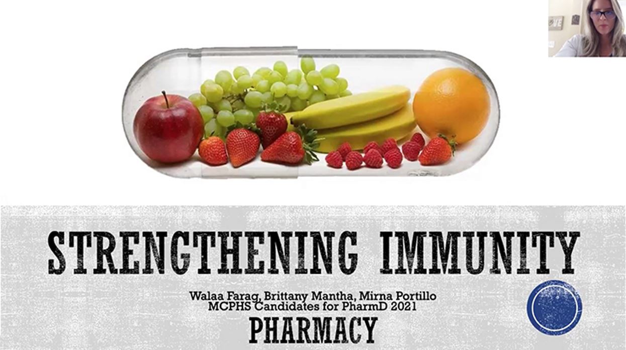 A graphic of a pill with fruits inside and the text Strengthen Immunity, Walaa Faraq, Brittany Mantha, Mirna Portillo, MCPHS Candidates for PharmD 2021 Pharmacy